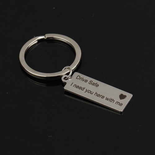 Fashion Keyring Gifts Engraved Drive Safe I Need You Here With Me Keychain Couples Boyfriend Girlfriend Jewelry Key Chain(Silver) - free shipping - PMC TechLife - Order now!