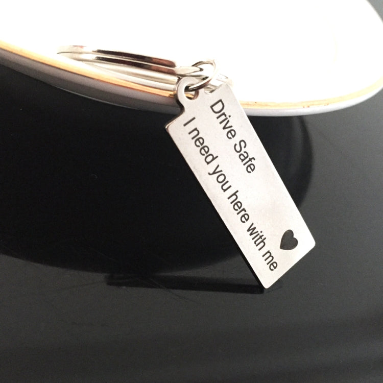 Fashion Keyring Gifts Engraved Drive Safe I Need You Here With Me Keychain Couples Boyfriend Girlfriend Jewelry Key Chain(Silver) - free shipping - PMC TechLife - Order now!