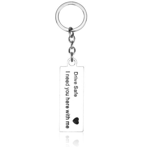 Fashion Keyring Gifts Engraved Drive Safe I Need You Here With Me Keychain Couples Boyfriend Girlfriend Jewelry Key Chain(Silver)