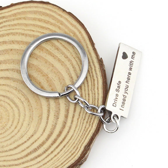 Fashion Keyring Gifts Engraved Drive Safe I Need You Here With Me Keychain Couples Boyfriend Girlfriend Jewelry Key Chain(Silver)